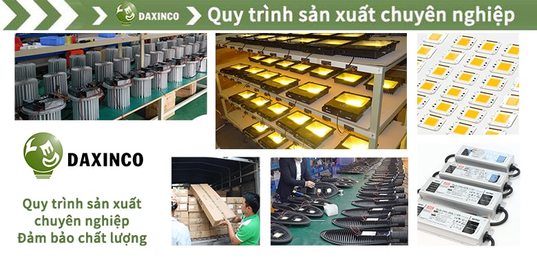Quy trình sản xuất đèn led Daxinco chuyên nghiệp và nghiêm khắc