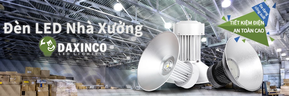 Hãy đến với Daxinco để trải nghiệm dịch vụ chuyên cung cấp đèn led cao cấp